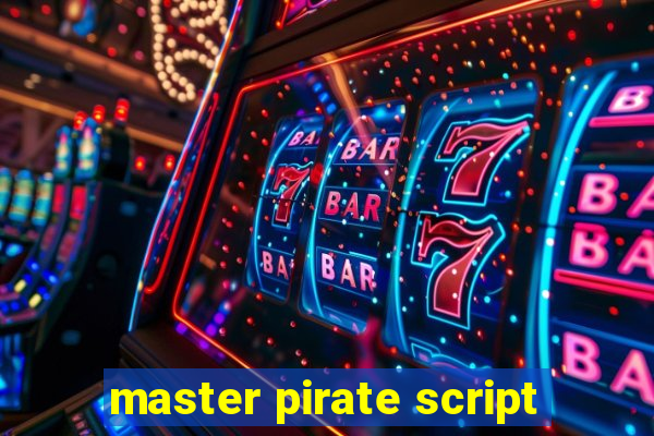 master pirate script